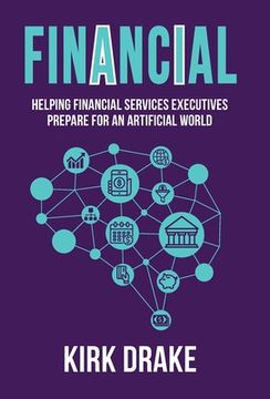 portada Financial: Helping Financial Services Executives Prepare for an Artificial World (en Inglés)