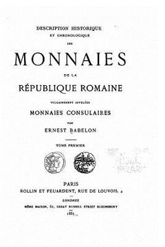 portada Description Historique Et Chronologique Des Monnaies de la République Romaine Vulgairement Appelées Monnaies Consulaires (en Francés)