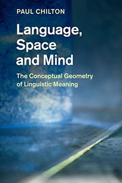 portada Language, Space and Mind: The Conceptual Geometry of Linguistic Meaning (en Inglés)