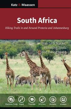 portada South Africa: Hiking Trails in and Around Pretoria and Johannesburg: Day Walks and Wildlife Hikes 