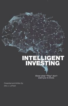 portada Intelligent Investing: Know What "They" Don't Want You To Know (en Inglés)