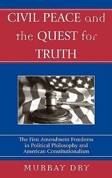 portada civil peace and the quest for truth: the first amendment freedoms in political philosophy and american constitutionalism (en Inglés)