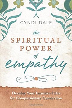 portada The Spiritual Power of Empathy: Develop Your Intuitive Gifts for Compassionate Connection (en Inglés)