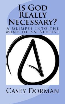 portada Is God Really Necessary?: A Glimpse into the Mind of an Atheist (en Inglés)