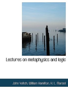 portada lectures on metaphysics and logic (en Inglés)