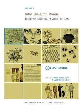 portada Vital Sensation Manual Unit 1: Casetaking in Homeopathy: Based on the Sensation Method & Classical Homeopathy