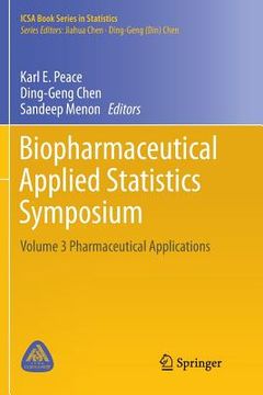 portada Biopharmaceutical Applied Statistics Symposium: Volume 3 Pharmaceutical Applications (en Inglés)