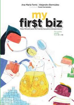portada My First Biz: How Vincent and his friends became entrepreneurs (en Inglés)