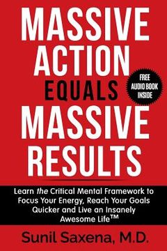 portada Massive Action Equals Massive Success: Learn the Critical Mental Framework to Focus Your Energy, Reach Your Goals Quicker and Live an Insanely Awesome (in English)