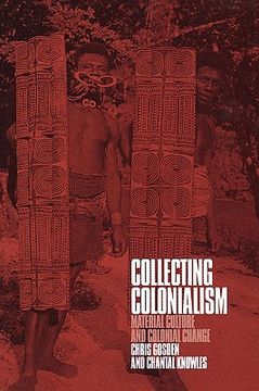portada collecting colonialism: material culture and colonial change (in English)