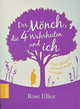 portada Der Mönch, die 4 Wahrheiten und Ich: Glück, Gelassenheit und Innerer Frieden in 8 Wochen (en Alemán)