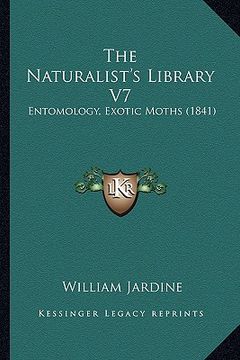 portada the naturalist's library v7: entomology, exotic moths (1841)