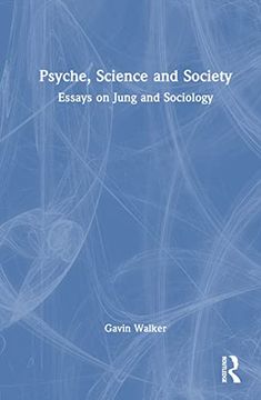 portada Psyche, Science and Society: Essays on Jung and Sociology 