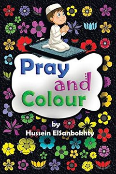 portada Pray & Colour. Coloring Book; For Muslim Kids Ages 4-10 Years (en Inglés)