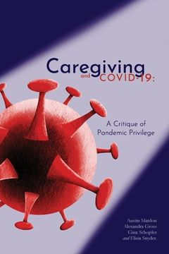 portada Caregiving and COVID-19: A Critique of Pandemic Privilege