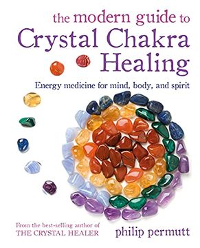 portada The Modern Guide to Crystal Chakra Healing: Energy Medicine for Mind, Body, and Spirit (en Inglés)