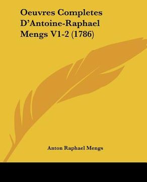 portada oeuvres completes d'antoine-raphael mengs v1-2 (1786) (en Inglés)