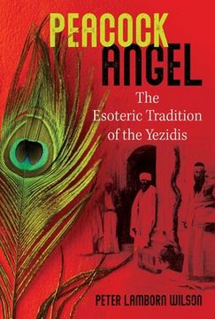 portada Peacock Angel: The Esoteric Tradition of the Yezidis 
