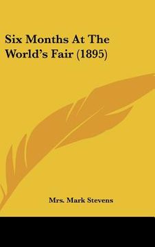 portada six months at the world's fair (1895) (en Inglés)