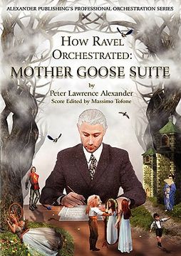 portada how ravel orchestrated: mother goose suite
