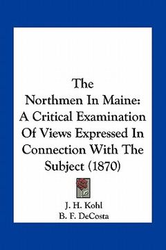 portada the northmen in maine: a critical examination of views expressed in connection with the subject (1870)
