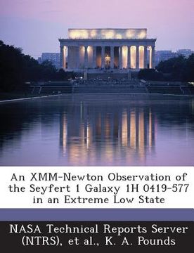 portada An XMM-Newton Observation of the Seyfert 1 Galaxy 1h 0419-577 in an Extreme Low State (en Inglés)