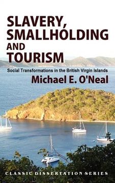 portada slavery, smallholding and tourism: social transformations in the british virgin islands (en Inglés)
