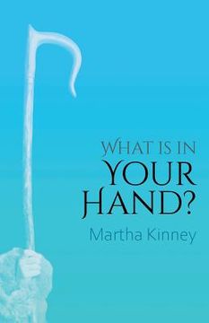 portada What Is In Your Hand? (en Inglés)
