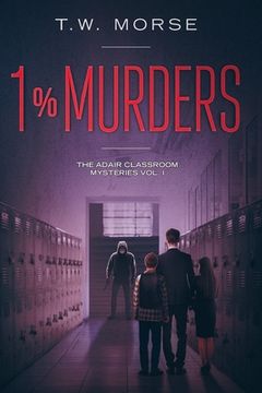 portada 1% Murders: The Adair Classroom Mysteries Vol. I (en Inglés)
