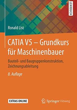 portada Catia v5 – Grundkurs für Maschinenbauer: Bauteil- und Baugruppenkonstruktion, Zeichnungsableitung (en Alemán)