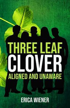 portada Three Leaf Clover: Aligned and Unaware (en Inglés)