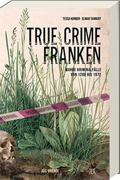 portada True Crime Franken: Wahre Kriminalfälle von 1208 bis 1972 (en Alemán)