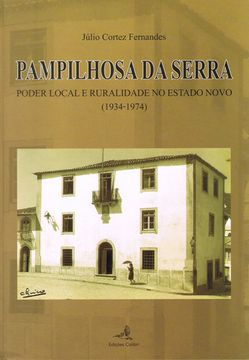 portada PAMPILHOSA DA SERRAPODER LOCAL E RURALIDADE NO ESTADO NOVO (1934-1974)