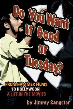 portada Do you Want it Good or Tuesday: A Life in the Movies (en Inglés)