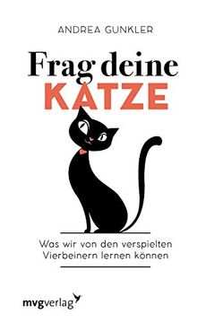 portada Frag Deine Katze: Was wir von den Verspielten Vierbeinern Lernen Können (en Alemán)