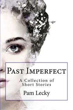 portada Past Imperfect: A Collection of Short Stories (en Inglés)