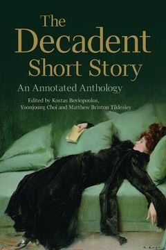portada The Decadent Short Story: An Annotated Anthology (en Inglés)