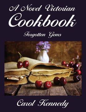portada A Novel Victorian Cookbook: Forgotten Gems (en Inglés)