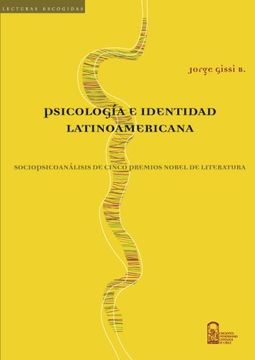 portada Psicología e identidad latinoamericana: sociopsicoanálisis de cinco premios nobel de literatura
