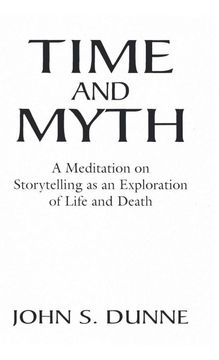 portada Time and Myth: A Meditation on Storytelling as an Exploration of Life and Death (en Inglés)