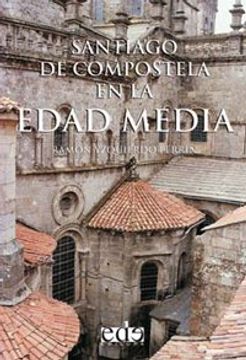 portada santiago de compostela en la edad media (in Spanish)