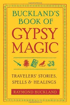 portada Buckland's Book of Gypsy Magic: Travelers' Stories, Spells, and Healings (en Inglés)