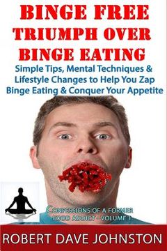 portada Binge Free - Triumph Over Binge Eating (in English)