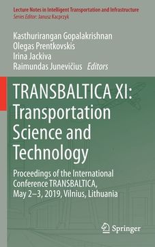 portada Transbaltica XI: Transportation Science and Technology: Proceedings of the International Conference Transbaltica, May 2-3, 2019, Vilnius, Lithuania (en Inglés)