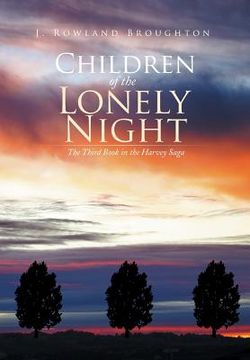 portada Children of the Lonely Night: The Third Book in the Harvey Saga (in English)