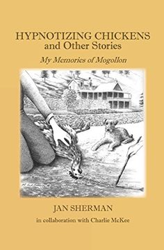 portada Hypnotizing Chickens and Other Stories: My Memories of Mogollon (in English)