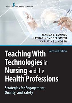 portada Teaching With Technologies in Nursing and the Health Professions: Strategies for Engagement, Quality, and Safety (en Inglés)