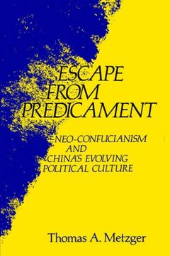portada Escape From Predicament: Neo-Confucianism and China's Evolving Political Culture (en Inglés)