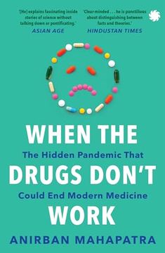 portada When the Drugs Don’T Work: The Hidden Pandemic That Could end Modern Medicine (in English)