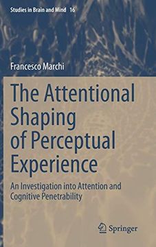 portada The Attentional Shaping of Perceptual Experience: An Investigation Into Attention and Cognitive Penetrability (Studies in Brain and Mind) (en Inglés)